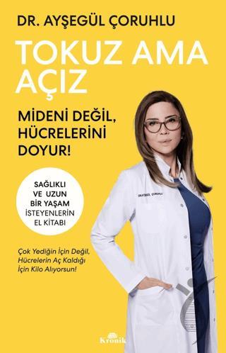 Tokuz Ama Açız Mideni Değil Hücrelerini Doyur!