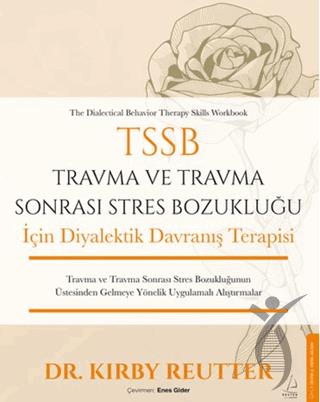 TSSB Travma ve Travma Sonrası Stres Bozukluğu İçin Diyalektik Davranış Terapisi