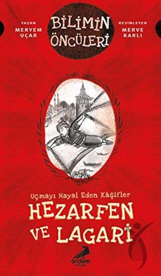 Uçmayı Hayal Eden Kaşifler: Hezarfen ve Lagari