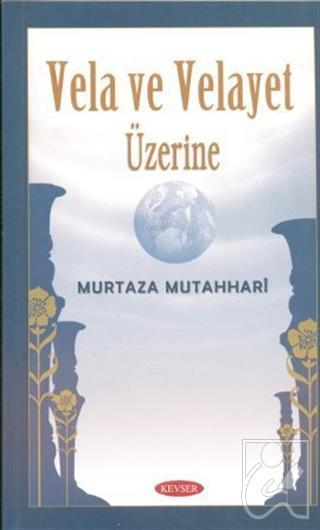 Vela ve Velayet Üzerine