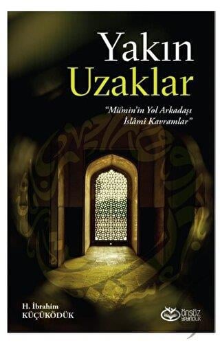 Yakın Uzaklar - Müminin Yol arkadaşı İslami Kavramlar