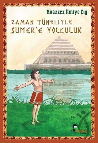 Zaman Tüneliyle Sümer’e Yolculuk