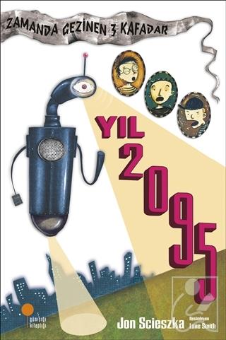 Zamanda Gezinen Üç Kafadar - Yıl 2095