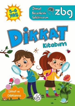 ZBG 5-6 Yaş Dikkat Kitabım - Zihinsel Becerilerimi Geliştiriyorum