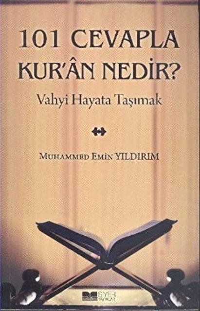 101 Cevapla Kur'an Nedir? Vahyi Hayata Taşımak