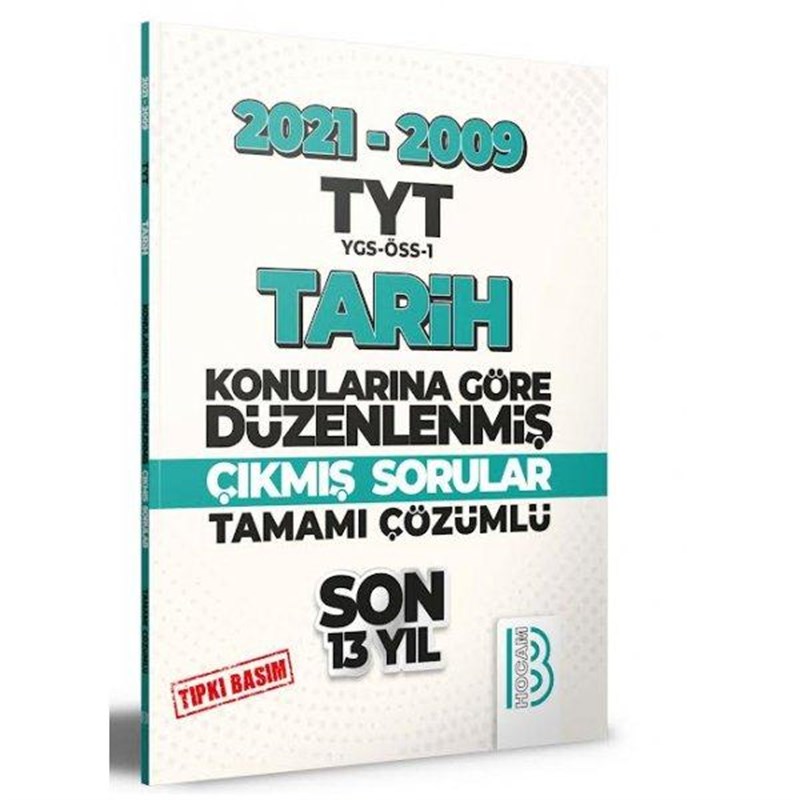 2009-2021 TYT Tarih Son 13 Yıl Tıpkı Basım Konularına Göre Düzenlenmiş Tamamı Çözümlü Çıkmış Sorular