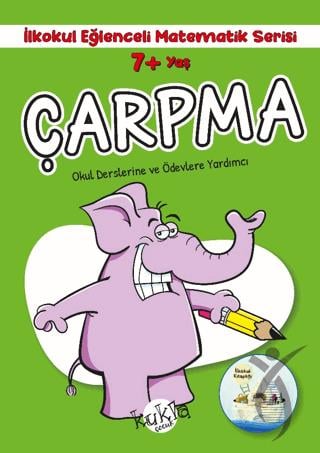 7+ Yaş İlkokul Eğlenceli Matematik Serisi - Çarpma