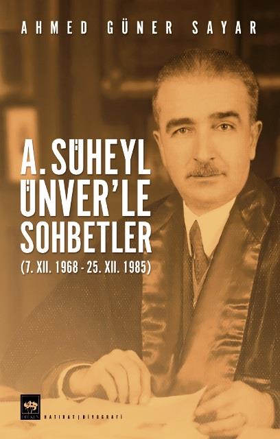 A. Süheyl Ünver’le Sohbetler