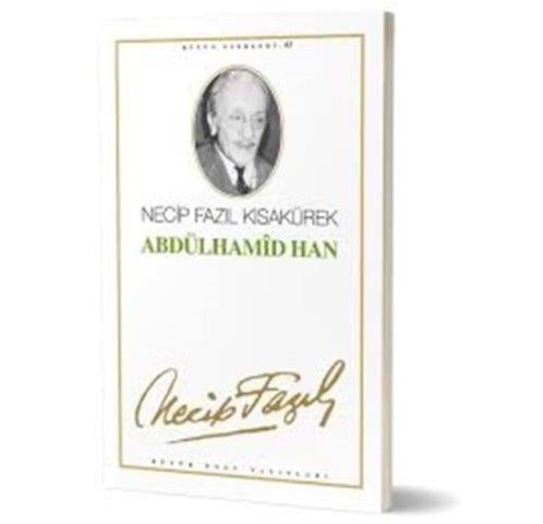 Abdülhamid Han : 54 - Necip Fazıl Bütün Eserleri