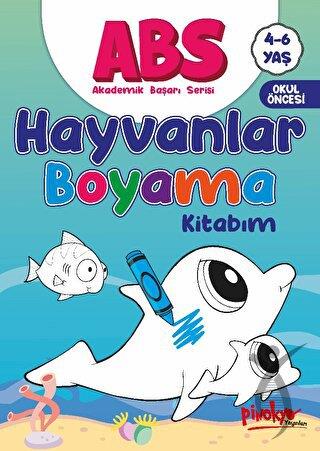 ABS 4-6 Yaş Hayvanlar Boyama Kitabım