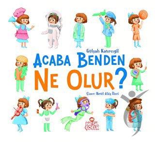 Acaba Benden Ne Olur ?