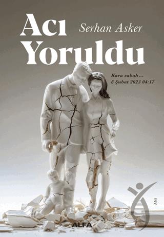 Acı Yoruldu