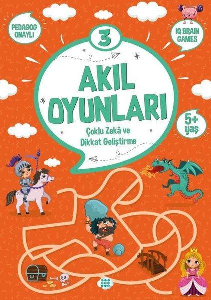 Akıl Oyunları 3 Çoklu Zeka ve Dikkat Geliştirme 5+ Yaş