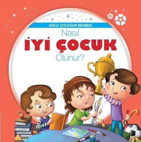 Akıllı Çocuğun Rehberi-Nasıl İyi Çocuk Olunur?