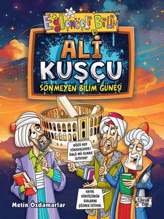 Ali Kuşçu - Sönmeyen Bilim Güneşi