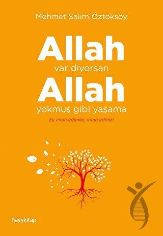 Allah Var Diyorsan Allah Yokmuş Gibi Yaşama