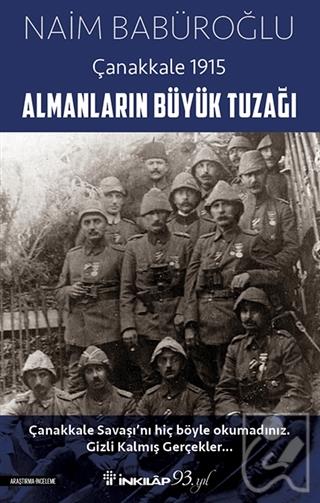 Almanların Büyük Tuzağı - Çanakkale 1915
