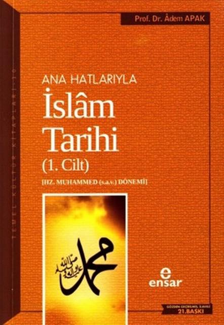 Ana Hatlarıyla İslam Tarihi (1. Cilt)