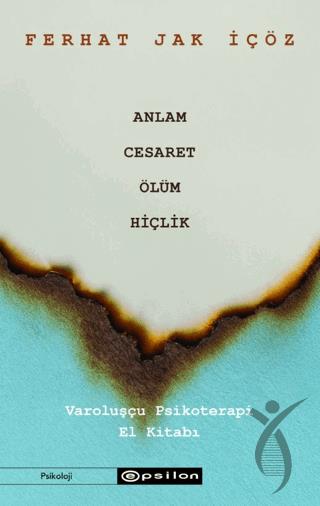 Anlam, Cesaret, Ölüm, Hiçlik