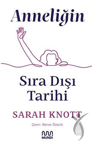 Anneliğin Sıradışı Tarihi