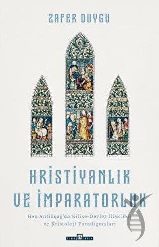 Antikçağ'da Kilise-Devlet İlişkileri ve Kristoloji Paradigmaları