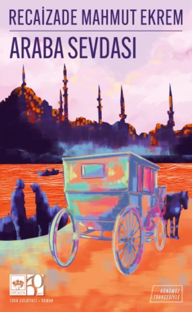 Araba Sevdası Günümüz Türkçesiyle Türk Klasikleri