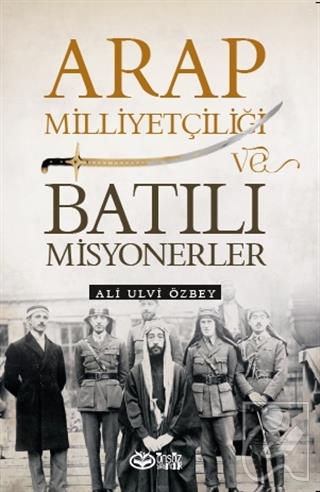 Arap Milliyetçiliği ve Batılı Misyonerler