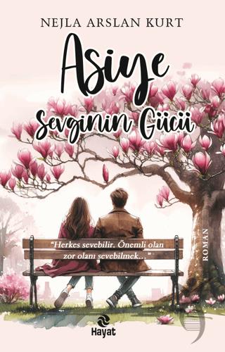 Asiye Sevginin Gücü