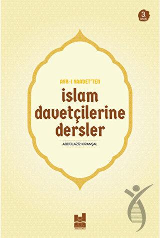 Asr-ı Saadet'ten İslam Davetçilerine Dersler