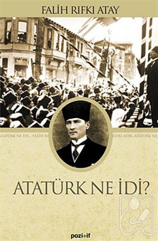 Atatürk Ne İdi?