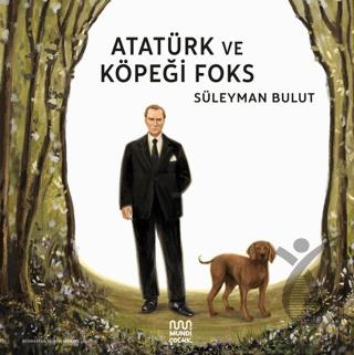 Atatürk ve Köpeği Foks