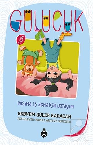 Başıma İş Açmakta Ustayım / Gülücük 5