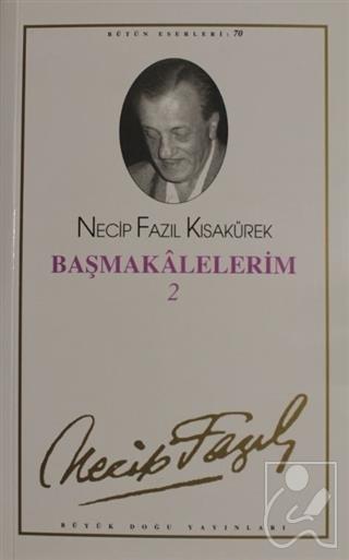Başmakalelerim 2 : 61 - Necip Fazıl Bütün Eserleri