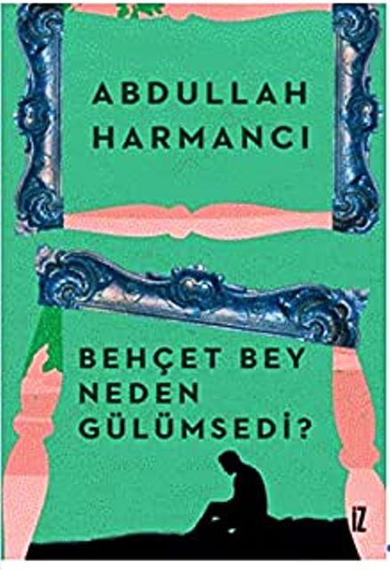 Behçet Bey Neden Gülümsedi?