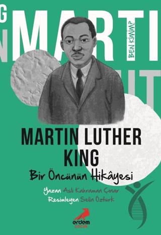 Ben Kimim?- Bir Öncünün Hikâyesi Martin Luther King