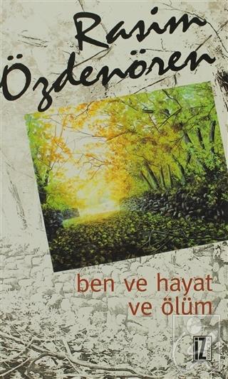 Ben ve Hayat ve Ölüm
