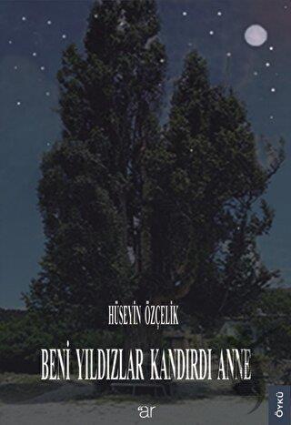 Beni Yıldızlar Kandırdı Anne