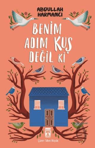 Benim Adım Kuş Değil ki