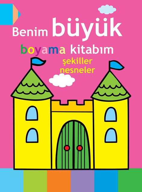 Benim Büyük Boyama Kitabım - Şekiller Nesneler