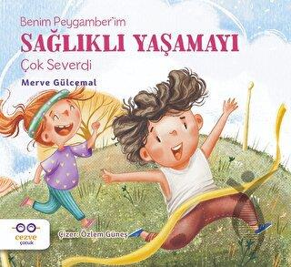 Benim Peygamber’im Sağlıklı Yaşamayı Çok Severdi
