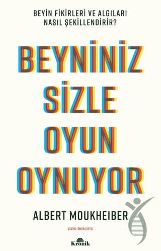 Beyniniz Sizle Oyun Oynuyor Beyin Fikirleri ve Algıları Nasıl Şekillendirir?