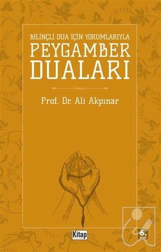 Bilinçli Dua İçin Yorumlarıyla Peygamber Duaları