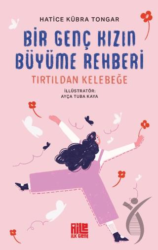 Bir Genç Kızın Büyüme Rehberi (Tırtıldan Kelebeğe)