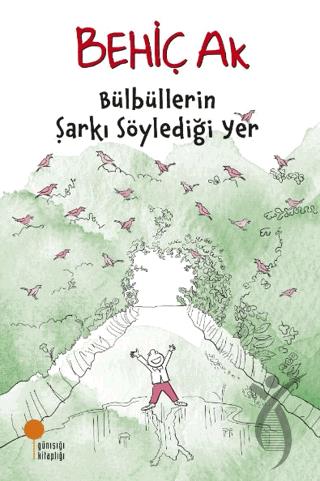 Bülbüllerin Şarkı Söylediği Yer