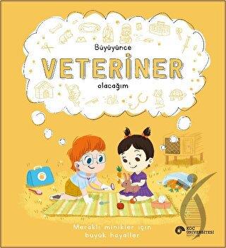 Büyüyünce Veteriner Olacağım