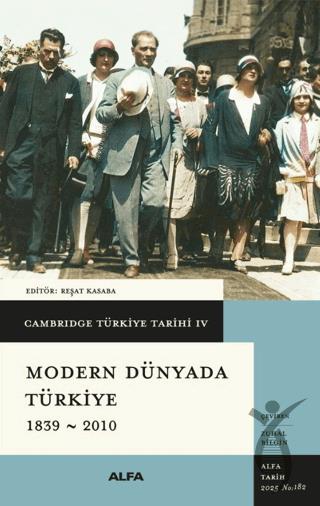 Cambridge Türkiye Tarihi 4 - Modern Dünyada Türkiye 1839 - 2010