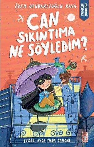 Can Sıkıntıma Ne Söyledim?