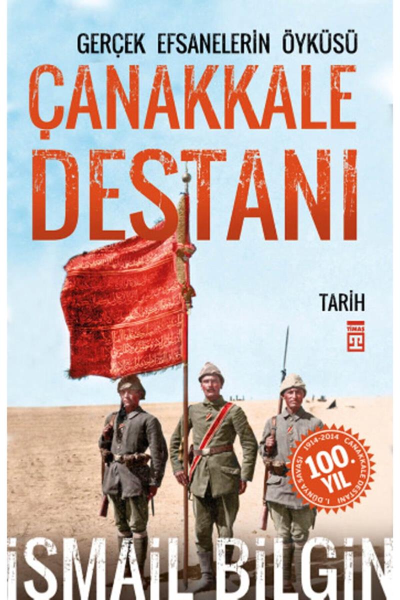 Çanakkale Destanı Gerçek Efsanelerin Öyküsü