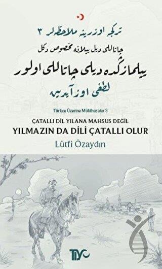 Çatallı Dil Yılana Mahsus Değil Yılmazın da Dili Çatallı Olur