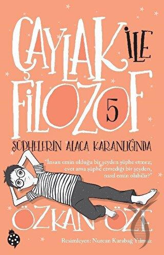 Çaylak ile Filozof - 5 / Şüphelerin Alaca Karanlığında